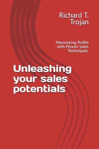 Unleashing Your Sales Potentials Maximizing Profits with Proven Sales Techniques.