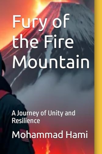Fury of the Fire Mountain A Journey of Unity and Resilience