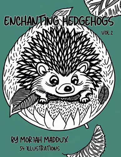 Enchanting Hedgehogs - An Adult Coloring Book - Volume 2 - 108 Pages Expanded Version with 108 Pages
