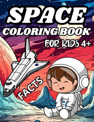 Space Coloring Book for Kids Ages 4-8 Cute Illustrations and Facts: Educational Coloring Pages for Toddlers with Planets, Astronauts, and More.