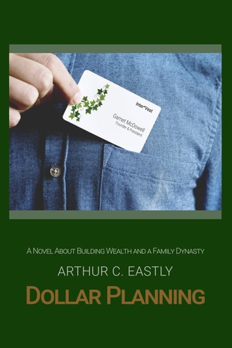 Dollar Planning A Novel About Building Wealth and a Family Dynasty