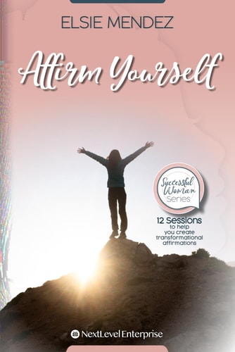 Affirm Yourself 12 Sessions To Help You Create Transformational Affirmations