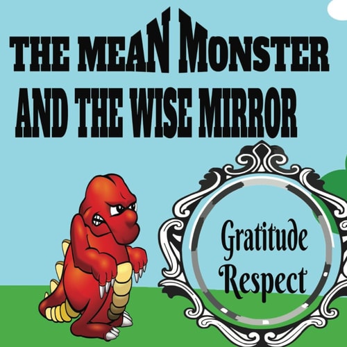 The Mean Monster And The Wise Mirror Rhyming Children's Story Book For Ages 5-8
