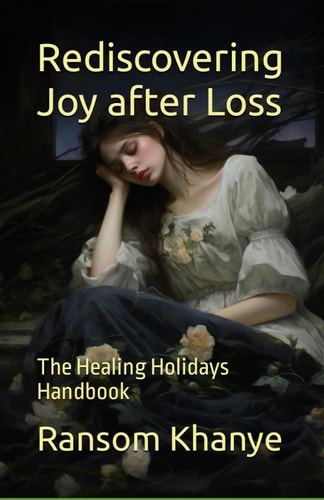 Rediscovering Joy After Loss The Healing Holidays Handbook