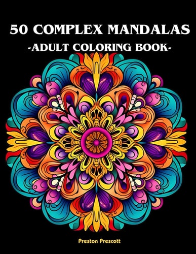 50 Complex Mandalas Adult Coloring Book 50 Complex and Beautiful Mandalas Coloring Book for Adults