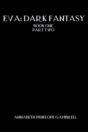 Eva Dark Fantasy: Book One, Part Two