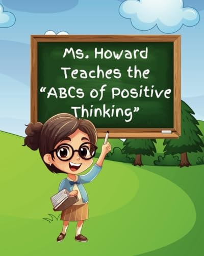 Ms. Howard Teaches the ABC's of Positive Thinking