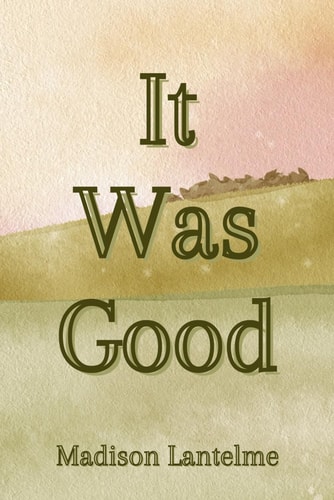 It Was Good