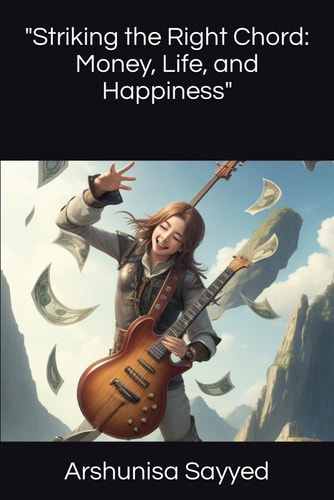 "Striking the Right Chord Money, Life, and Happiness"