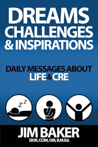 Dreams, Challenges, & Inspirations Daily Messages About Life & CRE