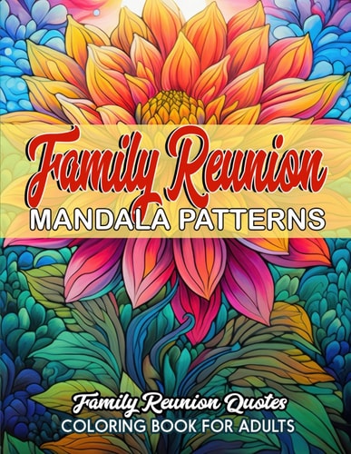Inspirational Family Reunion Coloring For Kids, Teens & Adults