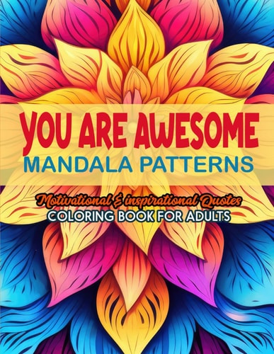 Coloring Book for Adults You are Awesome: Large Print 8.5 X 11. Dive Into a World of Positivity