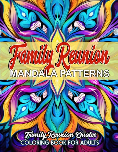 Family Reunion Inspirational Mandalas: Mindfulness & Creativity