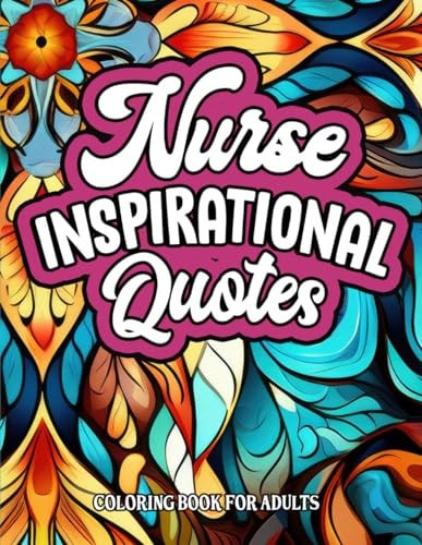 Nurse Quotes Inspirational Coloring: Motivational Quotes & Patterns