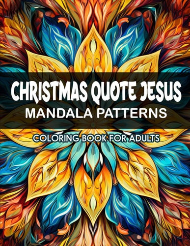 Jesus Quotes Christmas Mandalas: For Adults: Christian Inspirational Coloring