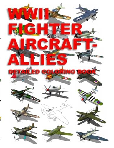 WWII Fighter Aircraft - Allies Detailed Coloring Book