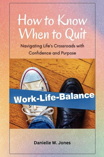 How to Know When to Quit Navigating Life's Crossroads with Confidence and Purpose