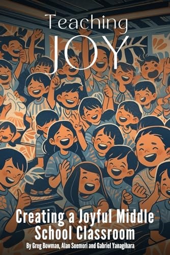 Teaching Joy Creating a Joyful Middle School Classroom