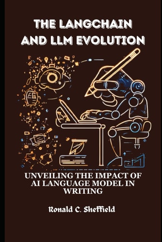 The Langchain And Llm Evolution Unveiling the Impact of AI Language Model in Writing