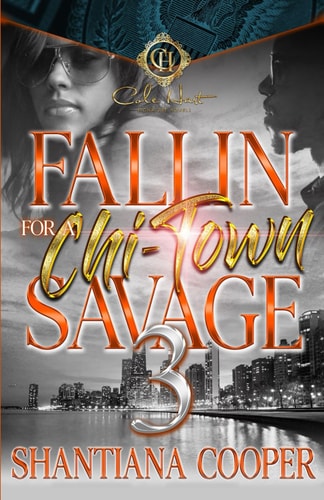 Fallin For A Chi-Town Savage 3 An African American Romance: The Finale