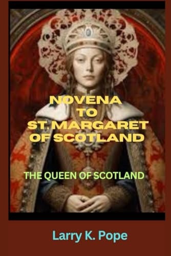 Novena to St. Margaret of Scotland The Queen of Scotland
