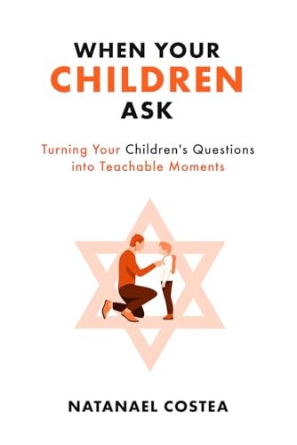 When Your Children Ask Turning Your Children's Questions Into Teachable Moments