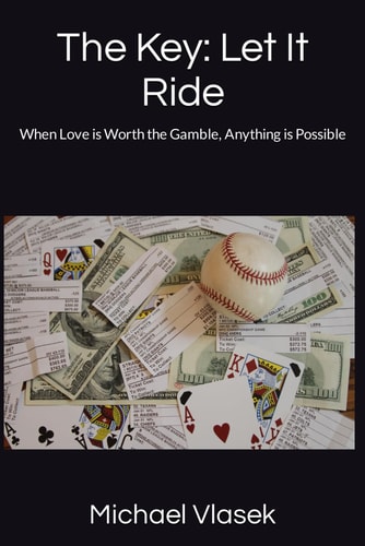 The Key Let It Ride: When Love is Worth the Gamble, Anything is Possible