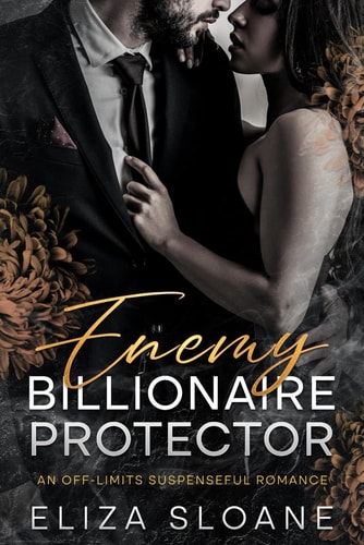 Enemy Billionaire Protector An Off-Limits Suspenseful Romance