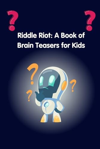 Riddle Riot A Book of Brain Teasers for Kids