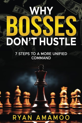 Why Boss's Don't Hustle 7 Steps to a More Unified Command