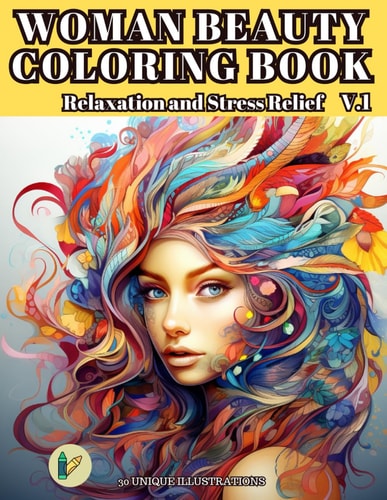 WOMAN BEAUTY COLORING BOOK Relaxation and Stress Relief Paint in Full Color