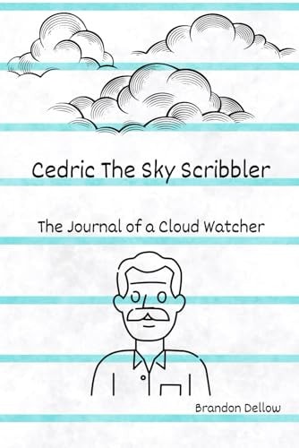 Cedric the Sky Scribbler The Journal of a Cloud Watcher