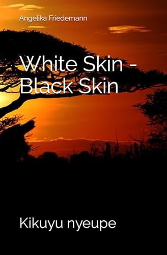 White Skin - Black Skin Kikuyu Nyeupe