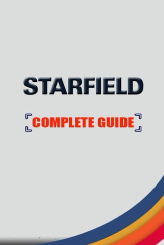 Starfield Complete Guide and Walkthrough Tips and Tricks to Keep in Mind