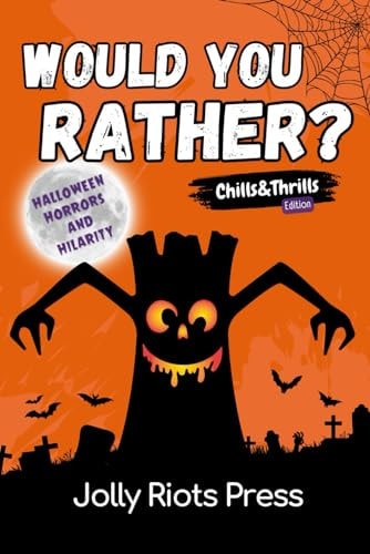Would You Rather? Chills & Thrills Edition Halloween Horrors and Hilarity