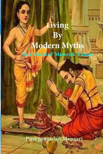 Living By Modern Myths In a World of 'Maverick' Values