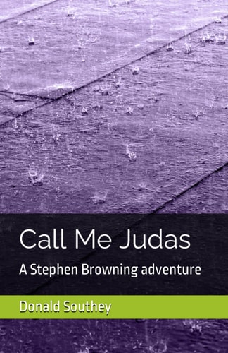 Call Me Judas: A Stephen Browning adventure