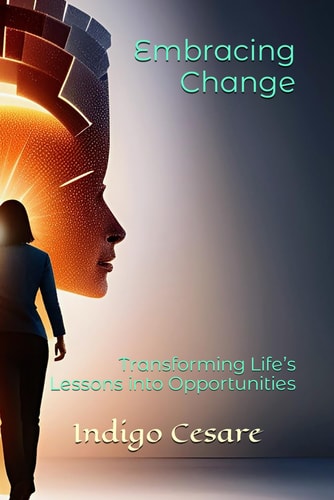 Embracing Change Transforming Life's Lessons Into Opportunities