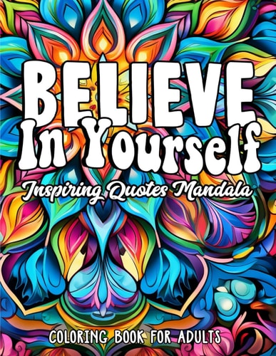 Color & Believe Inspirational Quotes Book: Relax & Empower - Large Print 8.5x11 with Famous Sayings