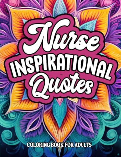 Nurse Quotes & Patterns Coloring For Medical Professionals 8.5x11