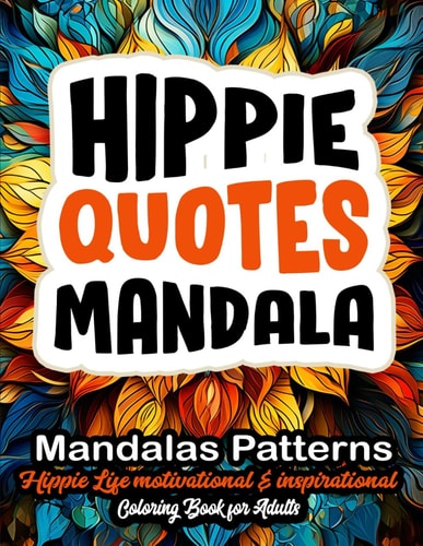 Peace, Love & Mandalas Hippie Coloring Book: 8.5x11 Art Therapy - For Mindfulness & Groovy Vibes