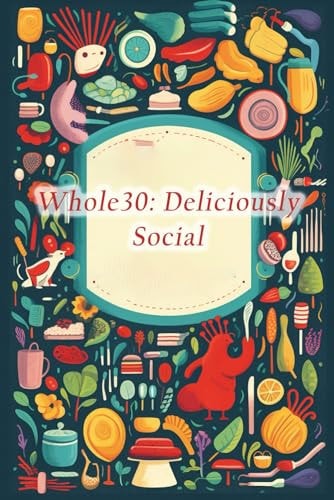 Whole30 Deliciously Social