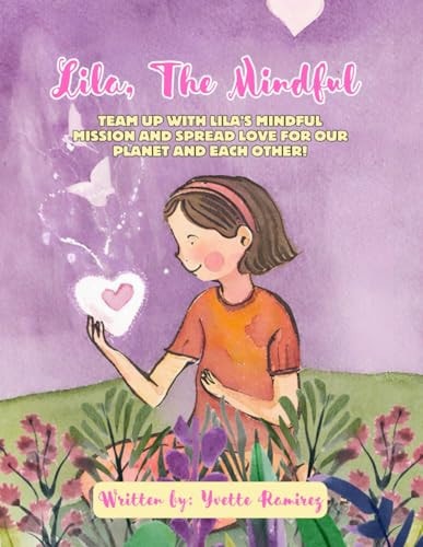 Lila, The Mindful Team Up with Lila's Mindful Mission and Spread Love for Our Planet and Each Other!