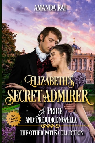 Elizabeth's Secret Admirer A Pride and Prejudice Novella