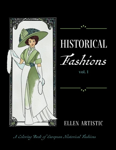 Historical Fashions Vol.1 A Coloring Book of European Historical Fashions