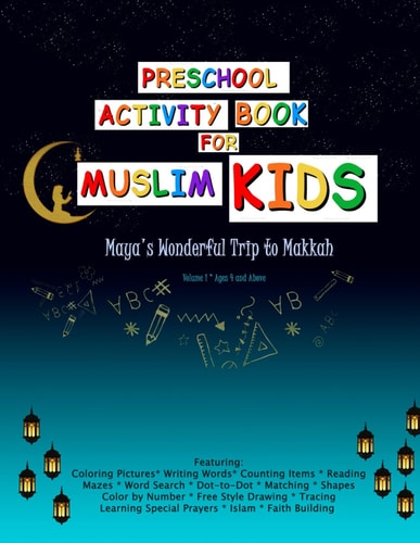 Preschool Activity Book for Muslim Kids Maya's Wonderful Trip to Makkah