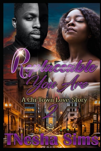Replaceable You Are 2 A Chi-Town Love Story