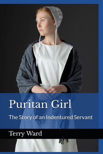 Puritan Girl The Story of an Indentured Servant