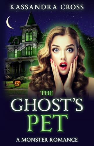 The Ghost's Pet A Monster Romance