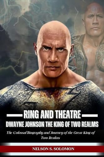 Ring and Theatre Dwayne Johnson the King of Two Realms
